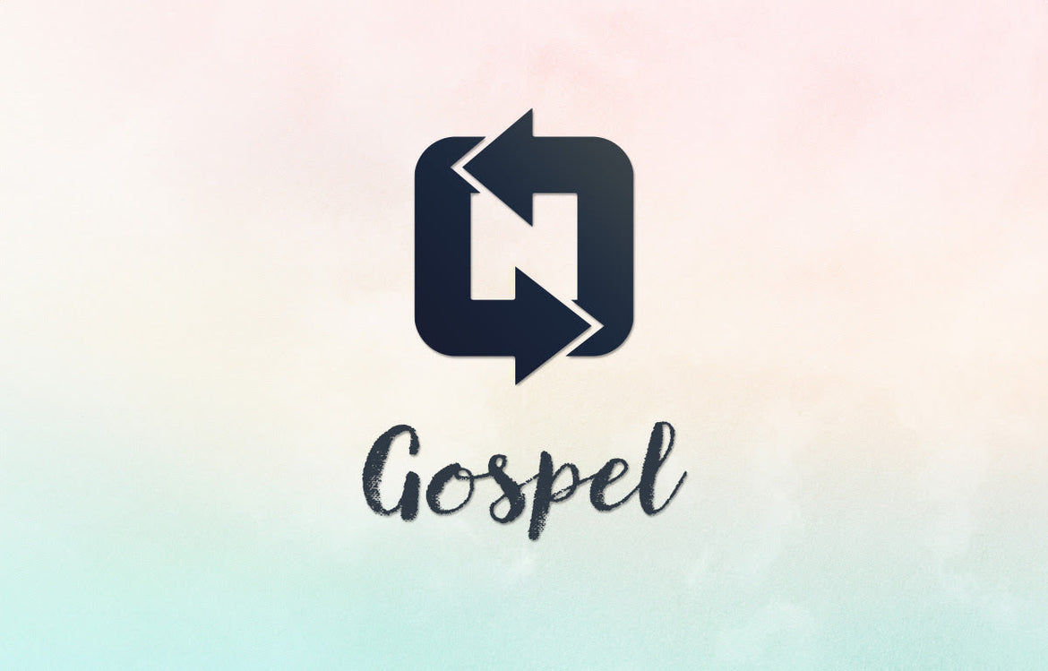 Remind me, please … What is the gospel again?