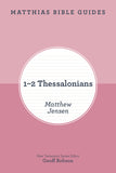 1–2 Thessalonians (Matthias Bible Guide)