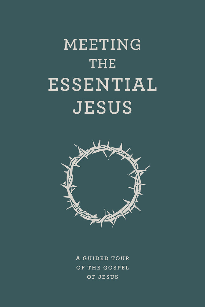 Meeting The Essential Jesus