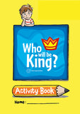 Who will be King? Activity Book