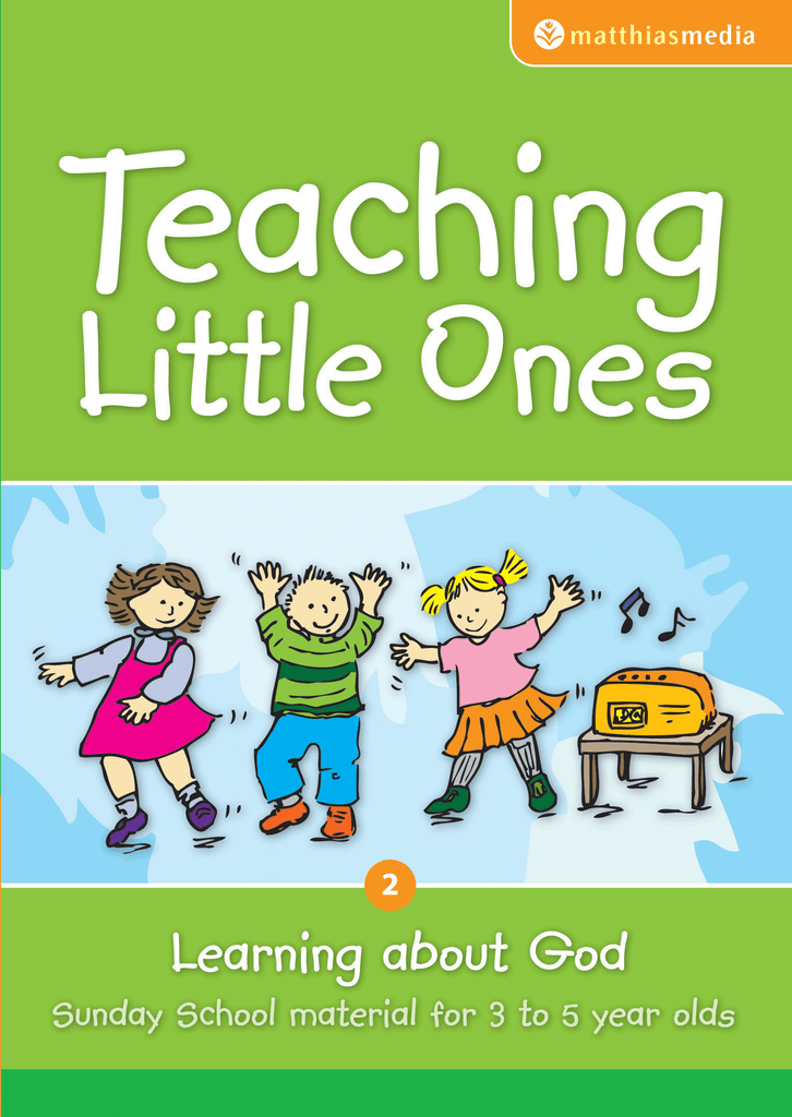 Teaching Little Ones (Learning about God)