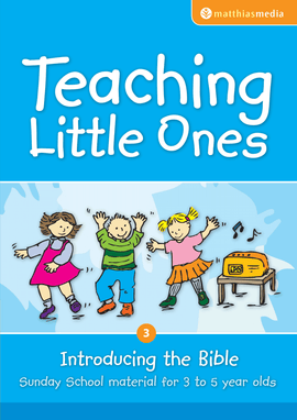 Teaching Little Ones (Introducing the Bible)