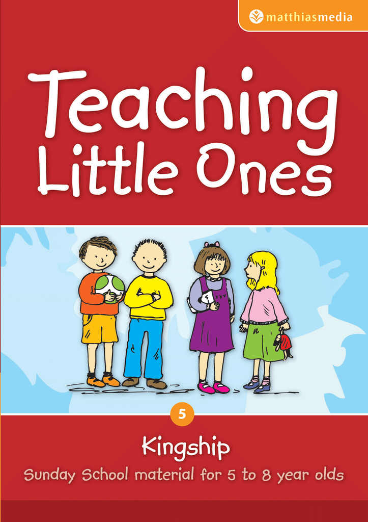 Teaching Little Ones (Kingship)