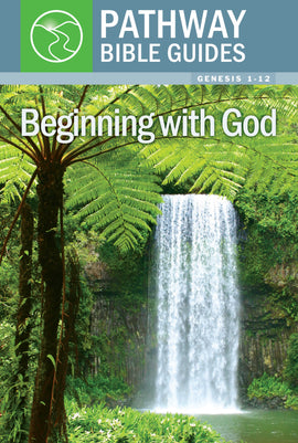 Beginning with God (Genesis 1-12)