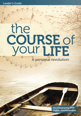 The Course of Your Life (Leader's Guide)