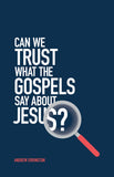 Can we trust what the Gospels say about Jesus?