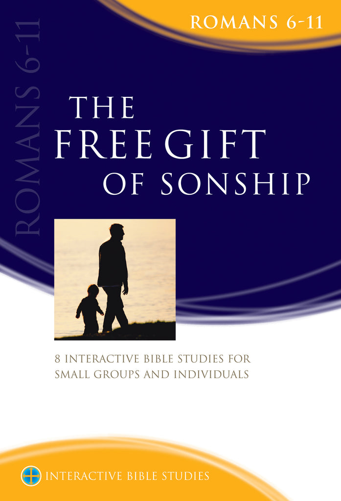 The Free Gift of Sonship (Romans 6-11)