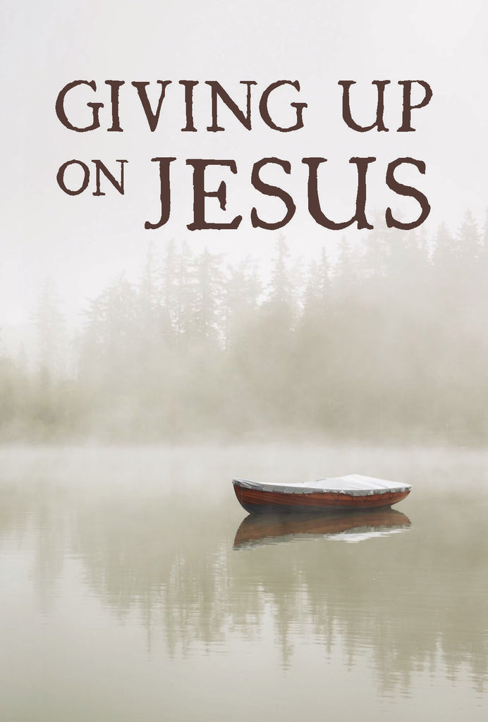 Giving Up On Jesus
