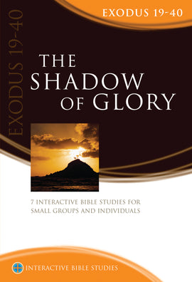 The Shadow of Glory (Exodus 19-40)