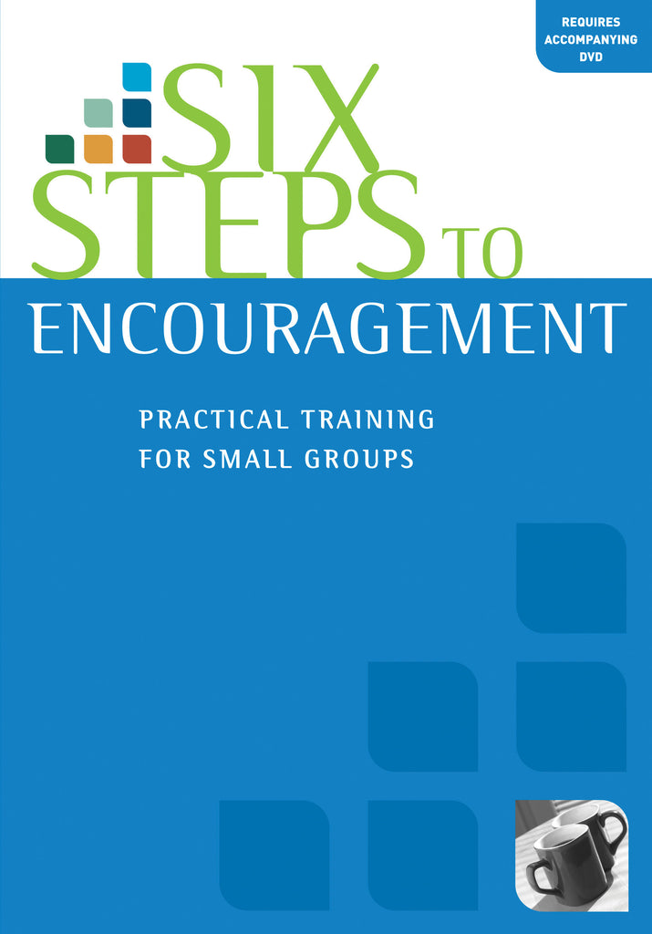 Six Steps to Encouragement (Workbook)