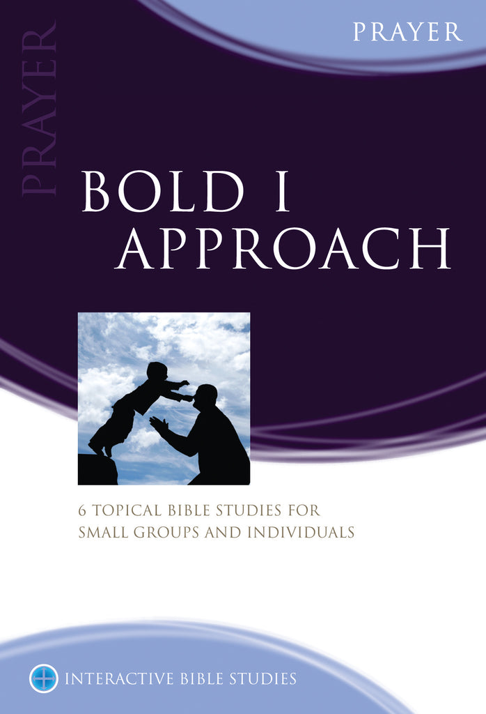 Bold I Approach (Prayer)